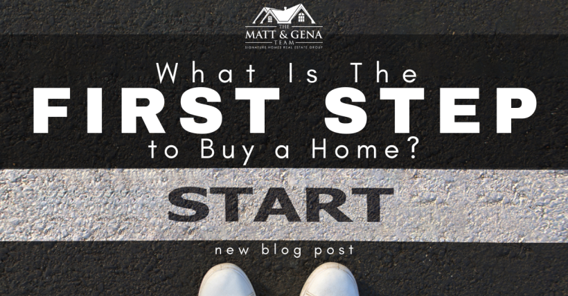 What Is the First Step to Buy a Home?